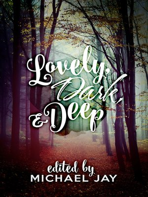 cover image of Lovely, Dark, and Deep